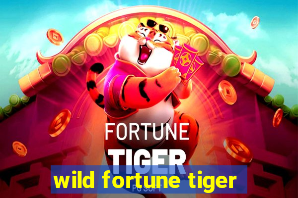 wild fortune tiger